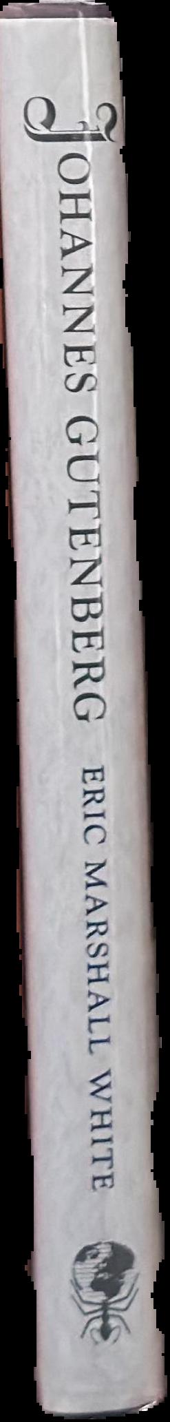 Johannes Gutenberg : a biography in books / Eric Marshall White spine