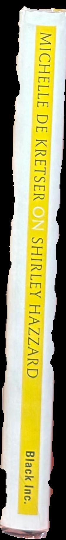 Michelle de Kretser on Shirley Hazzard spine