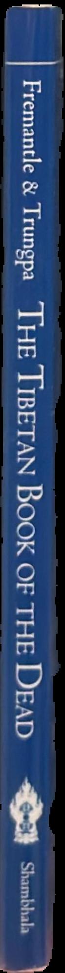 The Tibetan Book of the dead : the great liberation through hearing in the Bardo spine