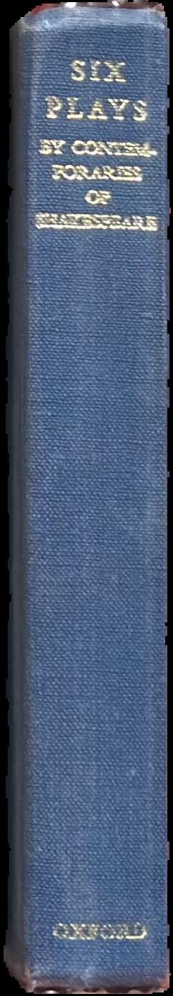 Six plays by contemporaries of Shakespeare / edited by C. B. Wheeler spine