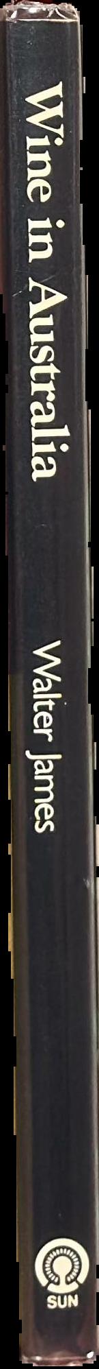Wine in Australia : an alphabetical guide to wine in Australia / Walter James spine
