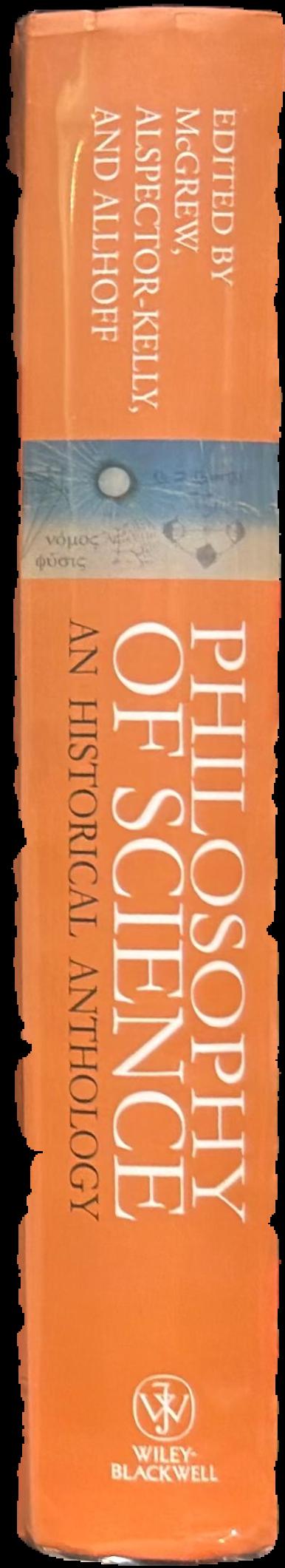 Philosophy of science : an historical anthology spine
