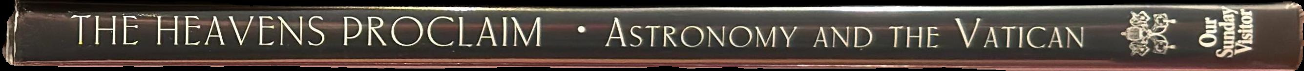 The heavens proclaim : astronomy and the Vatican spine