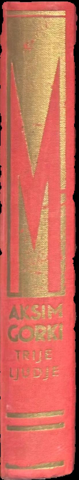 Trije Ljudje / Maksim Gorki spine