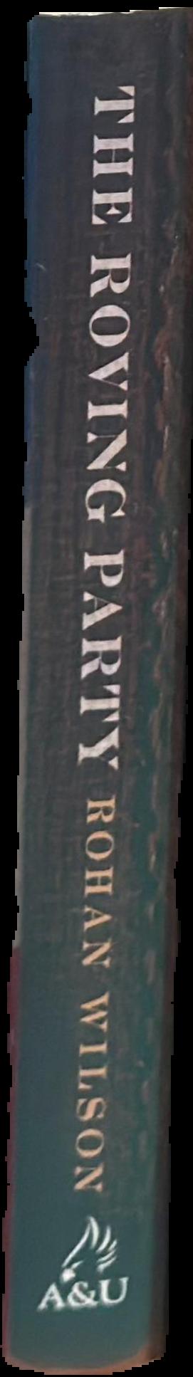The roving party / Rohan Wilson spine
