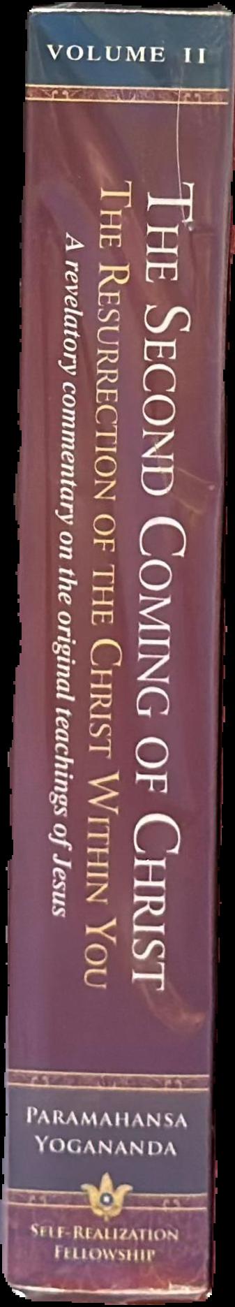 The second coming of Christ : the resurrection of the Christ within you : a revelatory commentary on the original teachings of Jesus : volume II spine