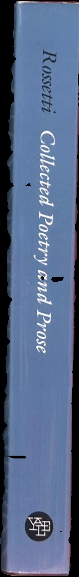 Collected poetry and prose / Dante Gabriel Rossetti ; edited by Jerome McGann spine