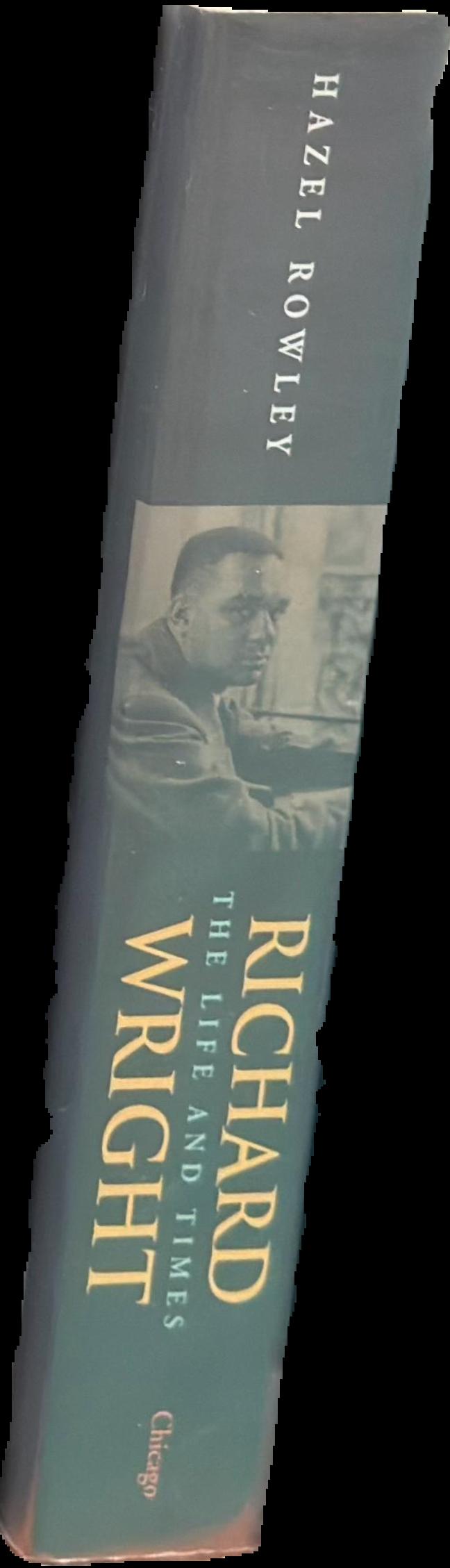 Richard Wright : the life and times / Hazel Rowley spine