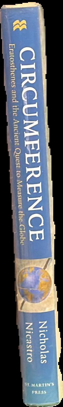 Circumference : Eratosthenes and the ancient quest to measure the globe spine