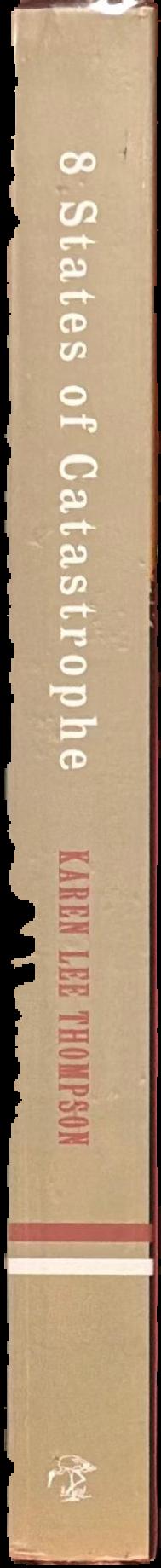 8 states of catastrophe / Karen Lee Thompson spine