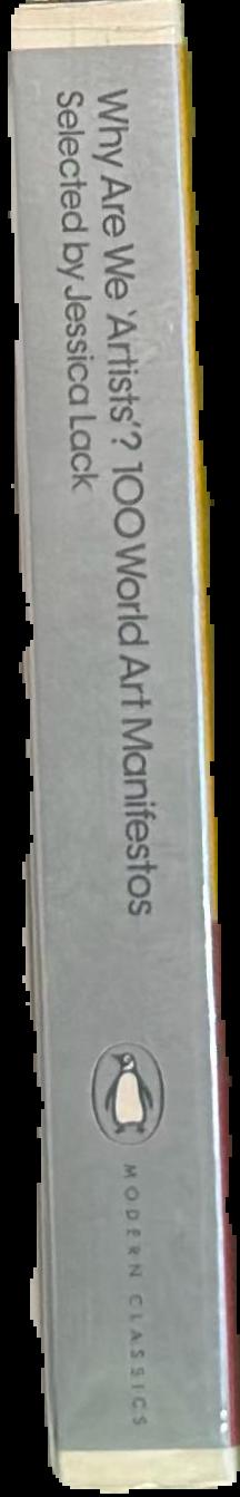 Why are we 'artists'? : 100 world art manifestos spine