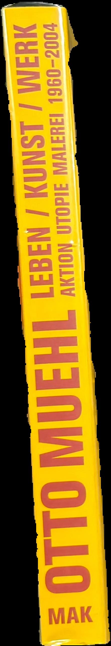 Otto Muehl : leben/kunst/werk, aktion utopie malerie 1960-2004 spine