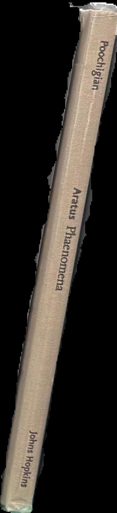 Phaenomena / Aratus ; translated, with an introduction and notes, by Aaron Poochigan spine