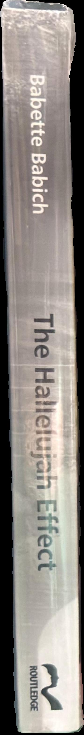 The hallelujah effect : philosophical reflections on music, performance practice, and technology spine
