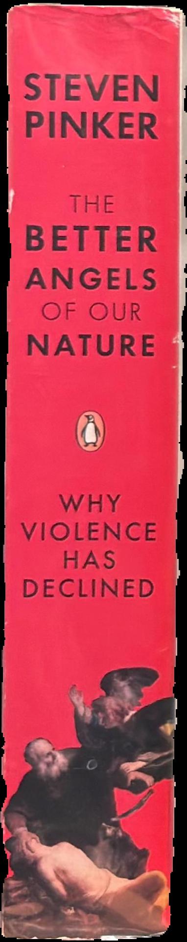 The better angels of our nature : why violence has declined spine