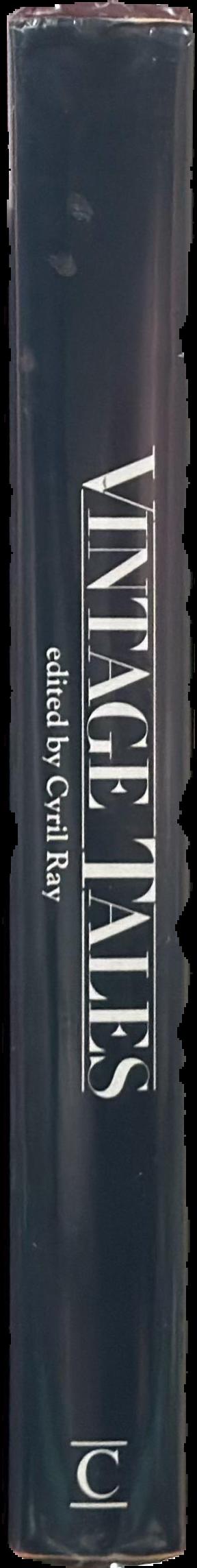 Vintage tales : an anthology of wine and other intoxications / edited by Cyril Ray spine