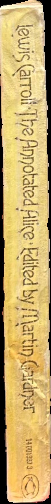 The annotated Alice : Alice's adventures on Wonderland, and, Through the looking glass spine