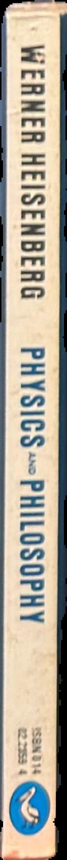 Physics and philosophy : the revolution in modern science spine