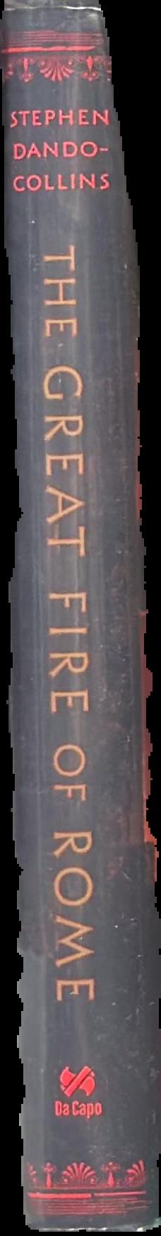 The great fire of Rome : the fall of the emperor Nero and his city / Stephen Dando-Collins spine
