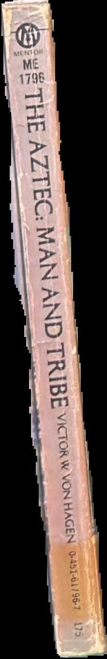The Aztec : man and tribe / Victor Wolfgang von Hagen ; illustrated by Alberto Baltran spine