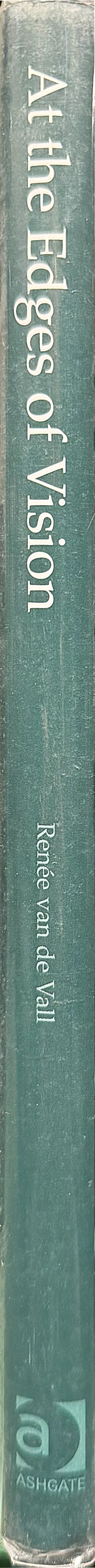 At the edges of vision : a phenomenological aesthetics of contemporary spectatorship spine