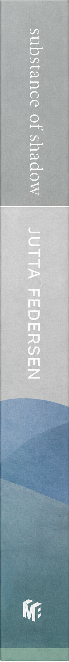 Substance of shadows : the life and art of Jutta Feddersen spine