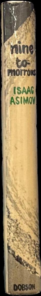 Nine tomorrows : tales of the near future / Isaac Asimov spine