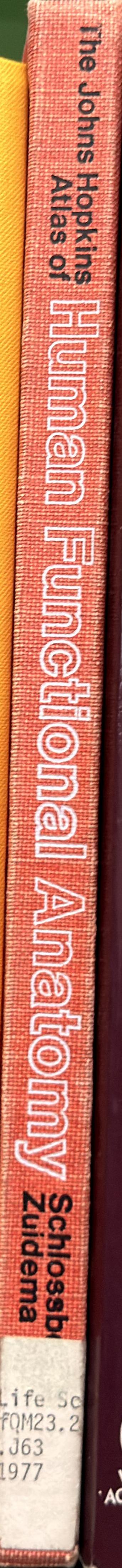 The Johns Hopkins atlas of human functional anatomy / original illustrations, with descriptive legends, by Leon Schlossberg ; text edited by George D. Zuidema spine