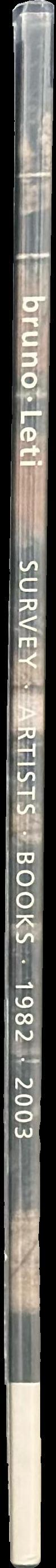 Bruno Leti : survey, artists books, 1982-2003 spine