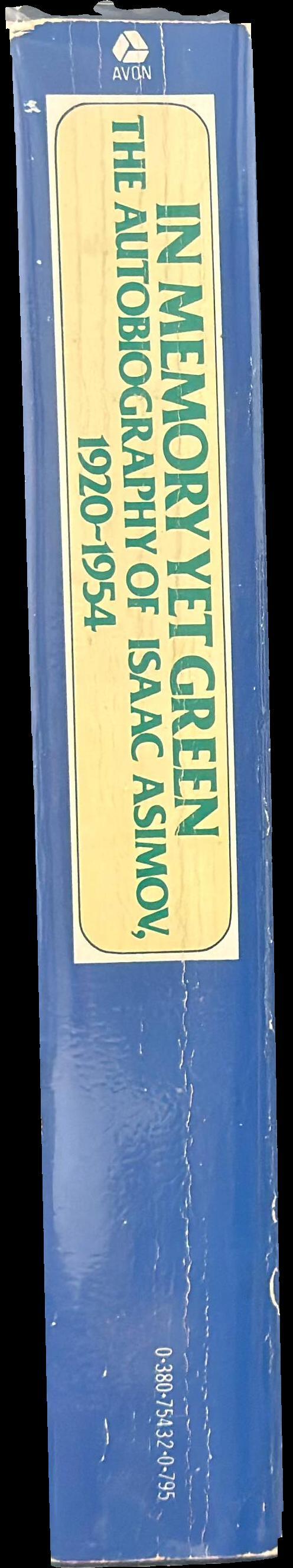 In memory yet green : the autobiography of Isaac Asimov, 1920-1954 spine