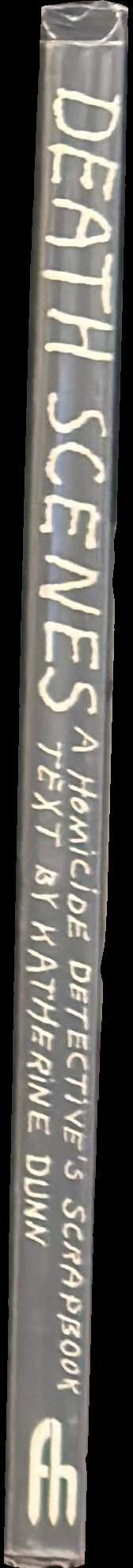 Death scenes a homicide detective's scrapbook spine