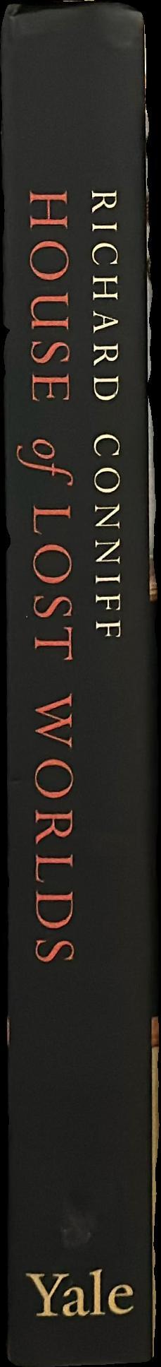 House of lost worlds : dinosaurs, dynasties, & the story of life on Earth / Richard Conniff spine