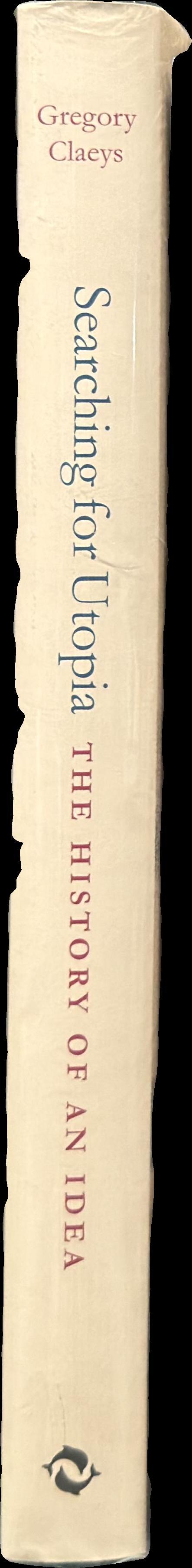 Searching for Utopia : the history of an idea / Gregory Claeys spine