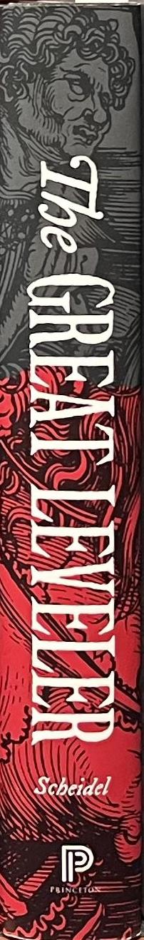 The great leveler : violence and the history of inequality from the Stone Age to the Twenty-first Century / Walter Scheidel spine