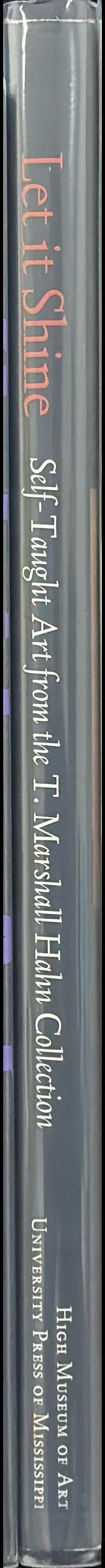 Let it shine : self-taught art from the T. Marshall Hahn Collection spine