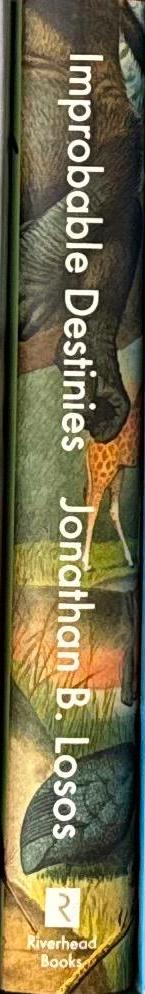 Improbable destinies : how predictable is evolution? / Jonathan B. Losos ; illustrated by Marlin Peterson spine