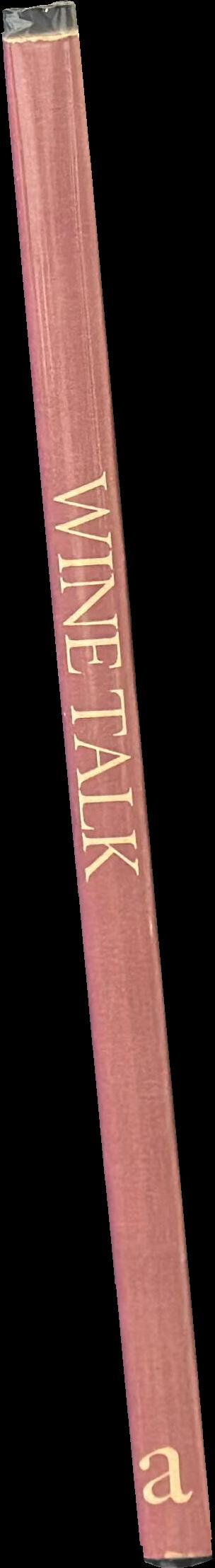 Wine talk : a collection of papers from a symposium held at the Australian National University Staff Centre, September 1979 spine