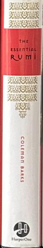 The essential Rumi / translated by Coleman Barks, with Reynold Nicholson, A. J. Arberry, John Moyne spine