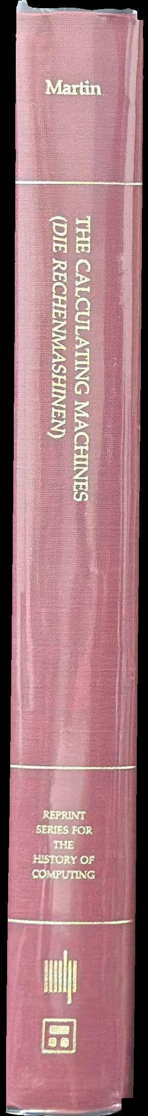 The calculating machines (die rechenmaschinen) : their history and development spine