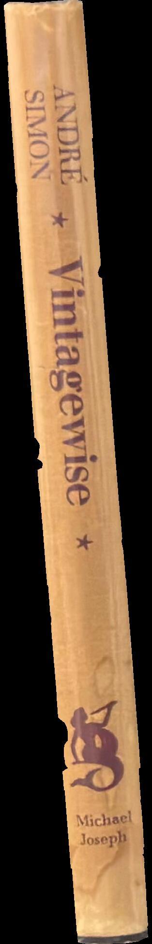 Vintagewise : a postscript to Saintsbury's Notes on a cellar book / by André Simon spine