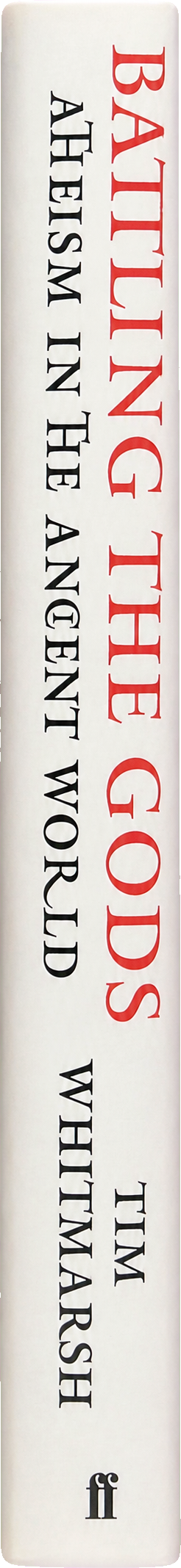 Battling the gods : atheism in the ancient world spine