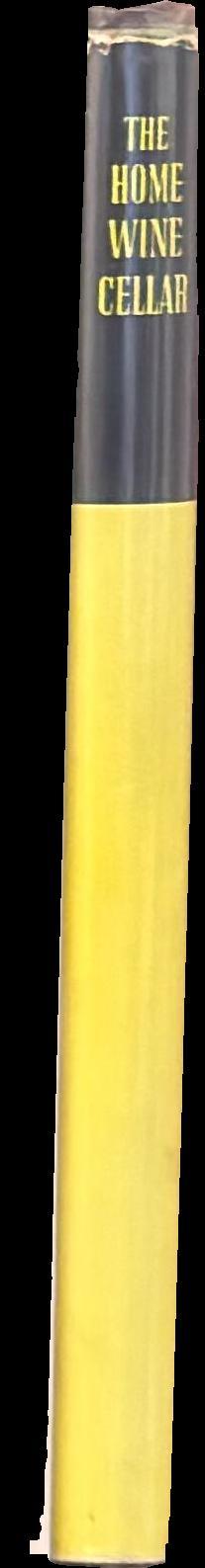 The home wine cellar : with chapters on home bottling and other advice on the care of wine spine