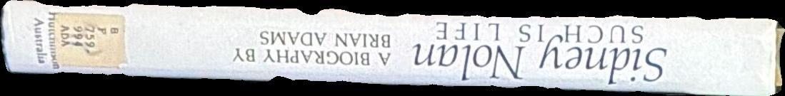 Sidney Nolan : such is life : a biography spine