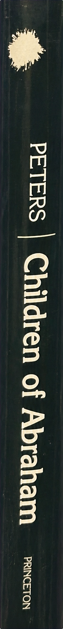 Children of Abraham : Judaism, Christianity, Islam / F. E. Peters spine