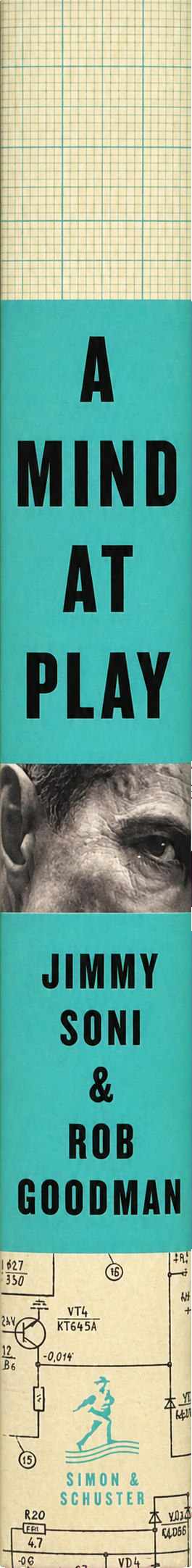 A mind at play : how Claude Shannon invented the information age spine