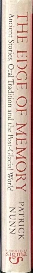The edge of memory : ancient stories, oral tradition and the post-glacial world / Patrick Nunn spine