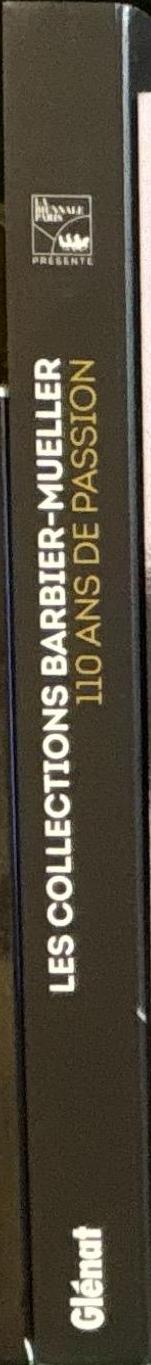 Les collections Barbier-Mueller : 110 ans de passion / [texts by Monique Barbier-Mueller, Max Engammare, Nigel Barley, Richard R, Brettell, Jérémie Babaz, Katharina Holderegger] spine