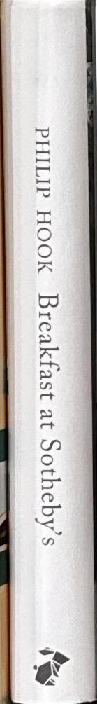 Breakfast at Sotheby's : an A-Z of the art world / Philip Hook spine