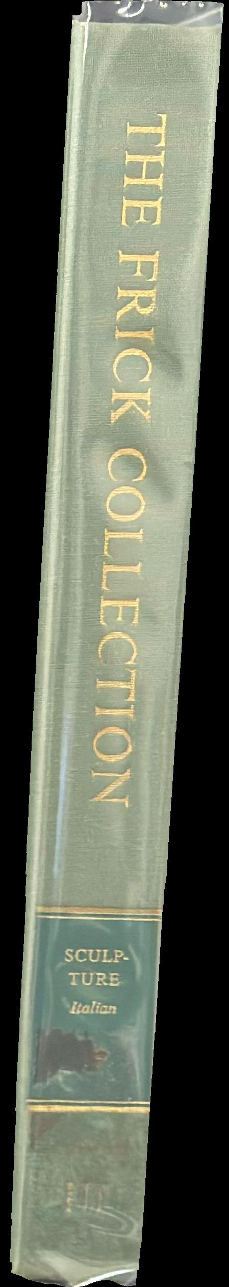 The Frick Collection, an illustrated catalogue : volume III, sculpture : Italian spine