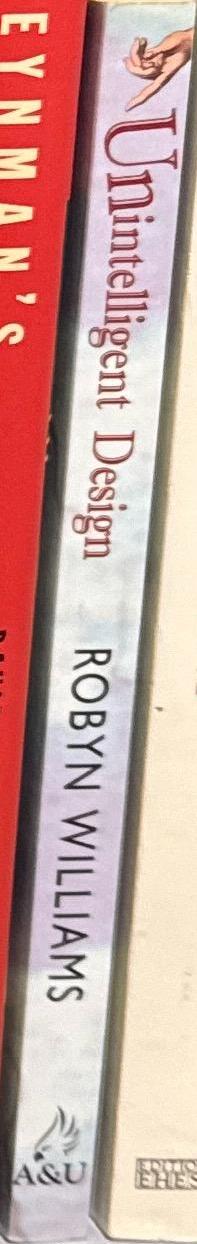 Unintelligent design : why God isn't as smart as she thinks she is / Robyn Williams spine